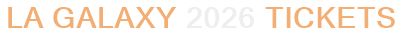 LA Galaxy 2026 Tickets